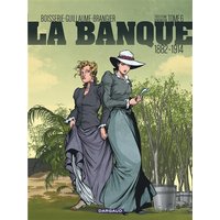 La Banque - Tome 6 - 1882-1914 - Troisième Génération