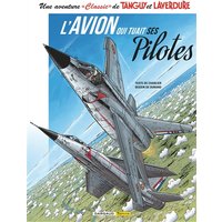 Une aventure classic de Tanguy et Laverdure. Vol. 2. L'avion qui tuait ses pilotes
