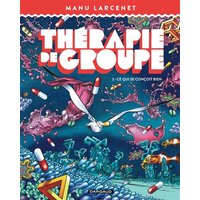 Thérapie de groupe - Tome 2 - Ce qui se conçoit bien