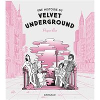 Une histoire du Velvet Underground