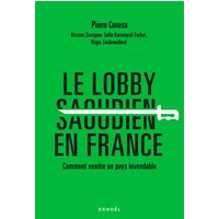 Le Lobby saoudien en France - Comment vendre un pays invendable