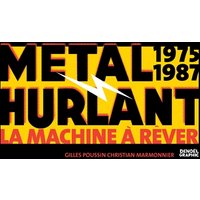 Métal hurlant : la machine à rêver : 1975-1987