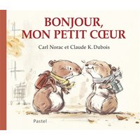 Les histoires de Lola : Bonjour, mon petit coeur