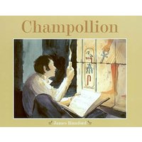 Champollion : l'homme qui déchiffra les hiéroglyphes égyptiens