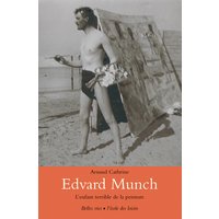 Edvard Munch : l'enfant terrible de la peinture