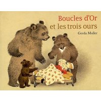 Boucles d'or et les trois ours : images et texte de l'auteur
