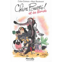 Chien pourri ! et sa bande