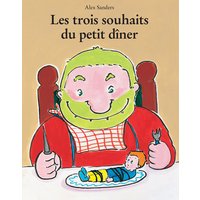 Les trois souhaits du petit dîner