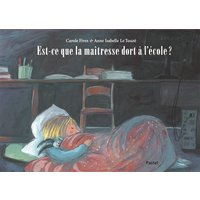 Est-ce que la maîtresse dort à l'école ?