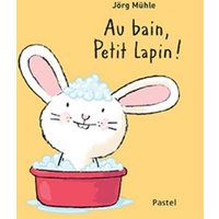Au bain, Petit Lapin !
