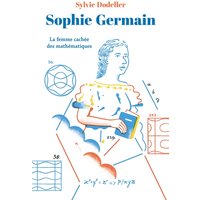 Sophie Germain : la femme cachée des mathématiques