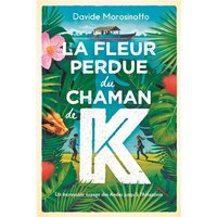 La fleur perdue du chaman k.