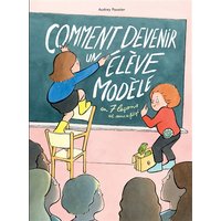 Comment devenir un élève modèle : en 7 leçons et sans se fatiguer