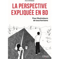 La perspective expliquée en BD - pour illustrateurs de tous horizons.