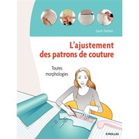 L'ajustement des patrons de couture : toutes morphologies