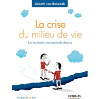 La crise du milieu de vie : un tournant, une seconde chance