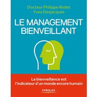 Le management bienveillant - La bienveillance est l'indicateur d'un monde encore humain