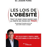 Les lois de l'obésité : tout ce que vous savez sur la perte de poids est faux, et pourquoi l'insuline est la clé pour enfin réussir à maigrir