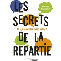 Les secrets de la répartie : et si je répondais du tac au tac ?