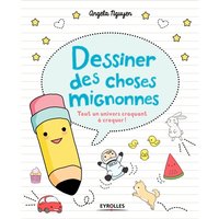 Dessiner des choses mignonnes : tout un univers craquant à croquer !