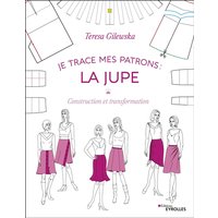 Je trace mes patrons - La jupe - Construction et transformation