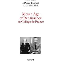 Moyen Age et Renaissance au Collège de France : leçons inaugurales
