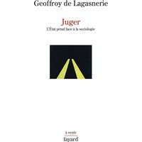 Juger : l'Etat pénal face à la sociologie