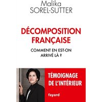 Décomposition française : comment en est-on arrivé là ? : témoignage de l'intérieur