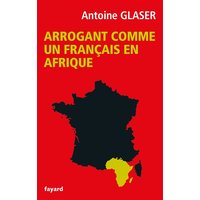Arrogant comme un Français en Afrique