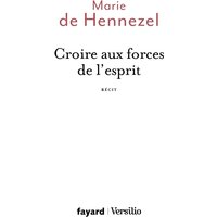 Croire aux forces de l'esprit : récit