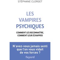 Les vampires psychiques : comment les reconnaître, comment leur échapper