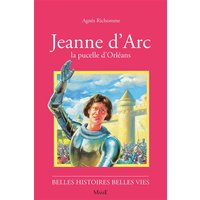 Jeanne d'Arc : la pucelle d'Orléans