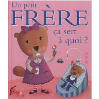 Un petit frère, ça sert à quoi ?