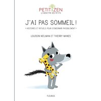 J'ai pas sommeil ! Histoires et rituels pour s'endormir paisiblement