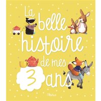 La belle histoire de mes 3 ans
