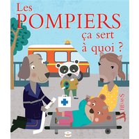 Les pompiers, ça sert à quoi ?