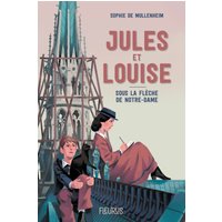 Jules et Louise : sous la flèche de Notre-Dame