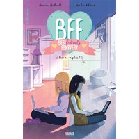 BFF best friends forever!. Vol. 4. Rien ne va plus !