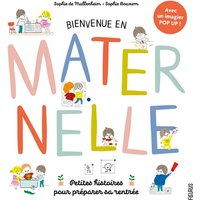 Bienvenue en maternelle ! : petites histoires pour préparer sa rentrée