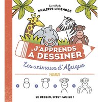 J'apprends à dessiner les animaux d'Afrique : le dessin, c'est facile !
