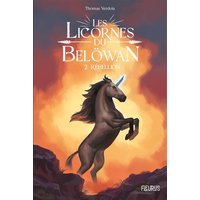 Les licornes de Belöwan. Vol. 2. Rébellion