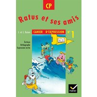 Ratus et ses amis, CP, cahier d'expression n° 1 : écriture, orthographe, expression écrite
