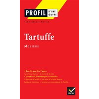 Profil - Molière : Tartuffe - analyse littéraire de l'oeuvre