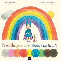 Balthazar et les couleurs de la vie et des rêves aussi ! - Pédagogie Montessori