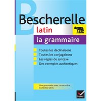Bescherelle - Latin : la grammaire - la référence sur la grammaire latine