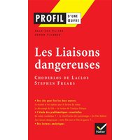 Profil - Choderlos de Laclos : Les Liaisons dangereuses - analyse de l'oeuvre