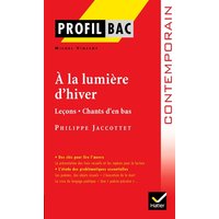 A la lumière d'hiver, Leçons, Chants d'en bas, Philippe Jaccottet