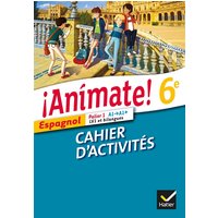 Animate !, espagnol 6e, LV1 et bilangus, palier 1 A1-A1+ : cahier d'activités