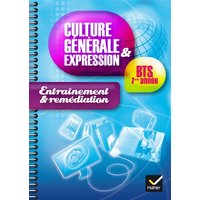 Culture générale et expression BTS 1ère année éd. 2014 - Cahier d'entrainement et remédiation