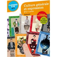 Culture générale et expression, BTS 1re année : anthologie : 80 documents expliqués pour se préparer à l'épreuve de culture générale et expression, 9 thèmes contemporains